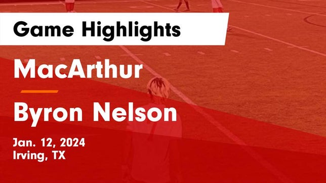 Watch this highlight video of the MacArthur (Irving, TX) soccer team in its game MacArthur  vs Byron Nelson  Game Highlights - Jan. 12, 2024 on Jan 12, 2024