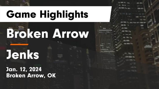 Watch this highlight video of the Broken Arrow (OK) girls basketball team in its game Broken Arrow  vs Jenks  Game Highlights - Jan. 12, 2024 on Jan 12, 2024