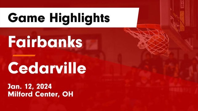 Watch this highlight video of the Fairbanks (Milford Center, OH) basketball team in its game Fairbanks  vs Cedarville  Game Highlights - Jan. 12, 2024 on Jan 12, 2024