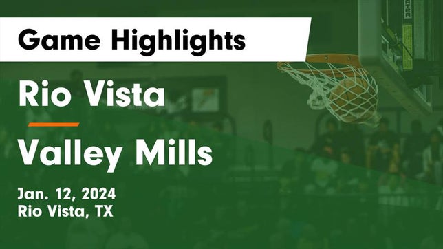 Watch this highlight video of the Rio Vista (TX) basketball team in its game Rio Vista  vs Valley Mills  Game Highlights - Jan. 12, 2024 on Jan 12, 2024