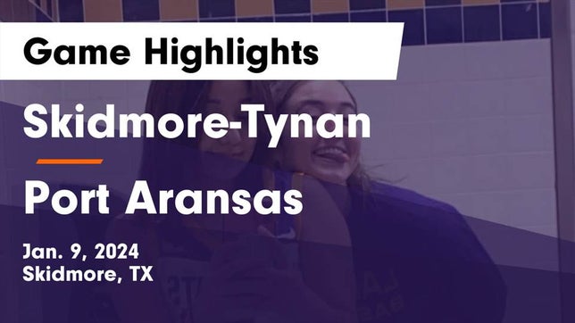 Watch this highlight video of the Skidmore-Tynan (Skidmore, TX) girls basketball team in its game Skidmore-Tynan  vs Port Aransas  Game Highlights - Jan. 9, 2024 on Jan 9, 2024