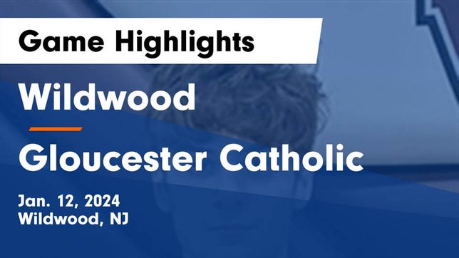 Watch this highlight video of the Wildwood (NJ) basketball team in its game Wildwood  vs Gloucester Catholic  Game Highlights - Jan. 12, 2024 on Jan 12, 2024