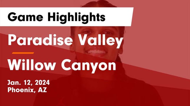 Watch this highlight video of the Paradise Valley (Phoenix, AZ) girls basketball team in its game Paradise Valley  vs Willow Canyon  Game Highlights - Jan. 12, 2024 on Jan 12, 2024