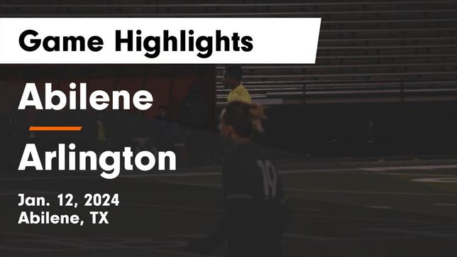 Watch this highlight video of the Abilene (TX) soccer team in its game Abilene  vs Arlington  Game Highlights - Jan. 12, 2024 on Jan 12, 2024