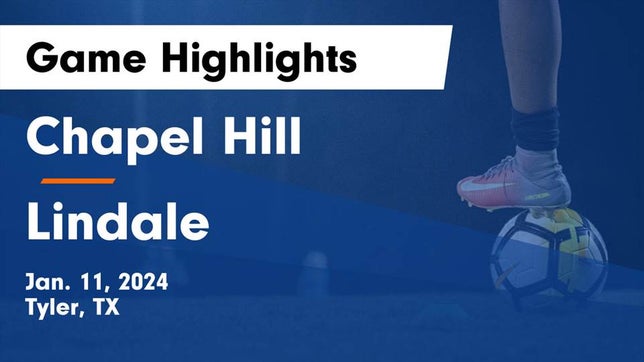 Watch this highlight video of the Chapel Hill (Tyler, TX) girls soccer team in its game Chapel Hill  vs Lindale  Game Highlights - Jan. 11, 2024 on Jan 11, 2024