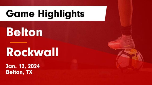 Watch this highlight video of the Belton (TX) soccer team in its game Belton  vs Rockwall  Game Highlights - Jan. 12, 2024 on Jan 12, 2024