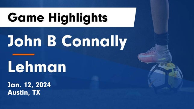 Watch this highlight video of the Pflugerville Connally (Austin, TX) soccer team in its game John B Connally  vs Lehman  Game Highlights - Jan. 12, 2024 on Jan 12, 2024