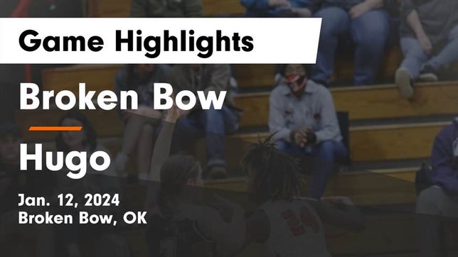 Watch this highlight video of the Broken Bow (OK) girls basketball team in its game Broken Bow  vs Hugo  Game Highlights - Jan. 12, 2024 on Jan 12, 2024