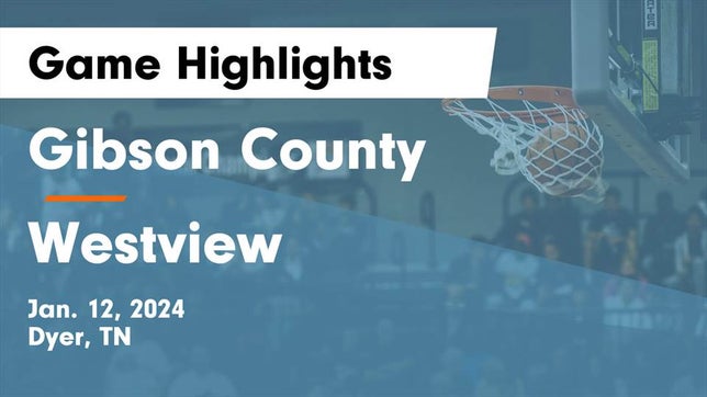 Watch this highlight video of the Gibson County (Dyer, TN) girls basketball team in its game Gibson County  vs Westview  Game Highlights - Jan. 12, 2024 on Jan 12, 2024