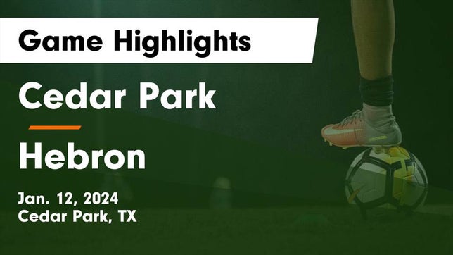 Watch this highlight video of the Cedar Park (TX) soccer team in its game Cedar Park  vs Hebron  Game Highlights - Jan. 12, 2024 on Jan 12, 2024