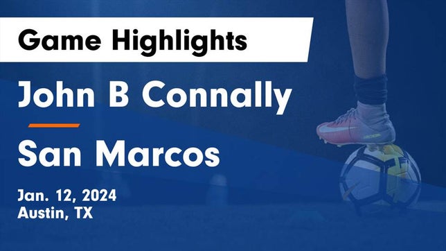 Watch this highlight video of the Pflugerville Connally (Austin, TX) soccer team in its game John B Connally  vs San Marcos  Game Highlights - Jan. 12, 2024 on Jan 12, 2024