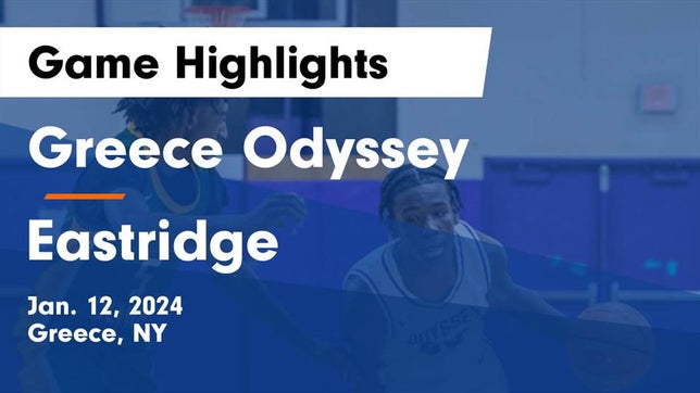 Watch this highlight video of the Greece Odyssey (Rochester, NY) basketball team in its game Greece Odyssey  vs Eastridge  Game Highlights - Jan. 12, 2024 on Jan 12, 2024