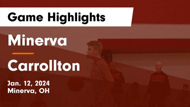 Watch this highlight video of the Minerva (OH) basketball team in its game Minerva  vs Carrollton  Game Highlights - Jan. 12, 2024 on Jan 12, 2024