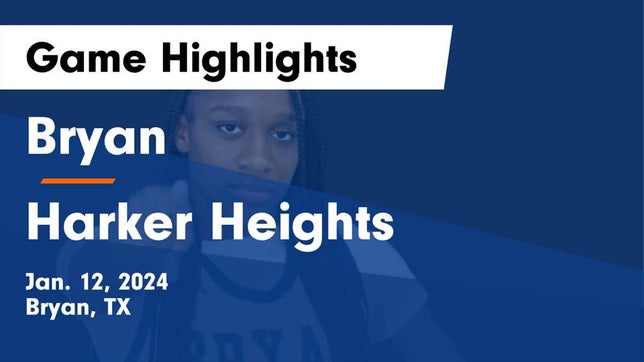 Watch this highlight video of the Bryan (TX) girls basketball team in its game Bryan  vs Harker Heights  Game Highlights - Jan. 12, 2024 on Jan 12, 2024