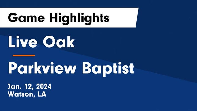 Watch this highlight video of the Live Oak (Watson, LA) girls basketball team in its game Live Oak  vs Parkview Baptist  Game Highlights - Jan. 12, 2024 on Jan 12, 2024