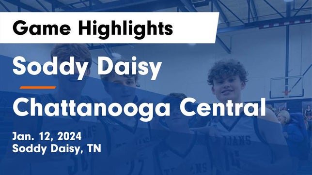 Watch this highlight video of the Soddy Daisy (TN) basketball team in its game Soddy Daisy  vs Chattanooga Central  Game Highlights - Jan. 12, 2024 on Jan 12, 2024