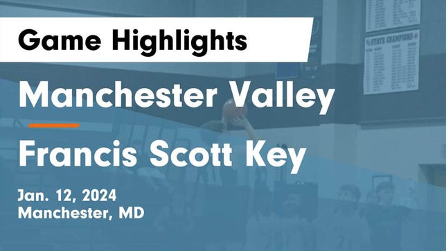 Watch this highlight video of the Manchester Valley (Manchester, MD) basketball team in its game Manchester Valley  vs Francis Scott Key  Game Highlights - Jan. 12, 2024 on Jan 12, 2024