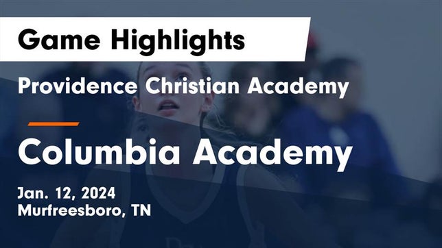 Watch this highlight video of the Providence Christian Academy (Murfreesboro, TN) girls basketball team in its game Providence Christian Academy  vs Columbia Academy  Game Highlights - Jan. 12, 2024 on Jan 12, 2024