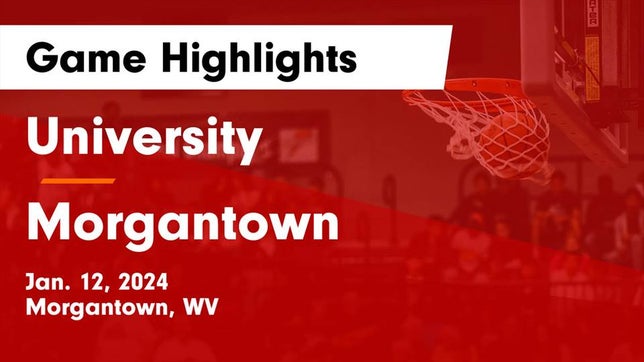 Watch this highlight video of the University (Morgantown, WV) basketball team in its game University  vs Morgantown  Game Highlights - Jan. 12, 2024 on Jan 12, 2024