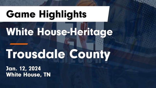 Watch this highlight video of the White House-Heritage (White House, TN) basketball team in its game White House-Heritage  vs Trousdale County  Game Highlights - Jan. 12, 2024 on Jan 12, 2024