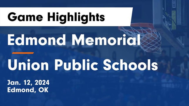 Watch this highlight video of the Edmond Memorial (Edmond, OK) basketball team in its game Edmond Memorial  vs Union Public Schools Game Highlights - Jan. 12, 2024 on Jan 12, 2024
