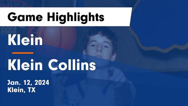 Watch this highlight video of the Klein (TX) basketball team in its game Klein  vs Klein Collins  Game Highlights - Jan. 12, 2024 on Jan 12, 2024