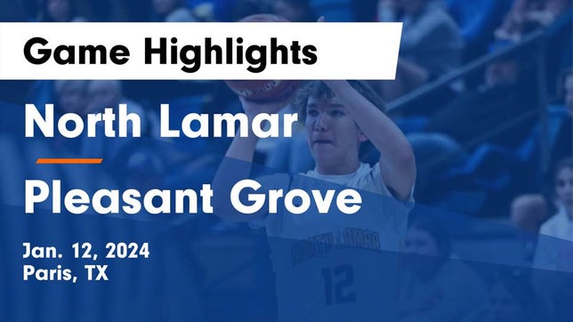 Watch this highlight video of the North Lamar (Paris, TX) basketball team in its game North Lamar  vs Pleasant Grove  Game Highlights - Jan. 12, 2024 on Jan 12, 2024
