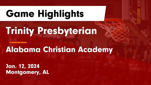 Watch this highlight video of the Trinity Presbyterian (Montgomery, AL) basketball team in its game Trinity Presbyterian  vs Alabama Christian Academy  Game Highlights - Jan. 12, 2024 on Jan 12, 2024