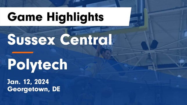 Watch this highlight video of the Sussex Central (Georgetown, DE) basketball team in its game Sussex Central  vs Polytech  Game Highlights - Jan. 12, 2024 on Jan 11, 2024