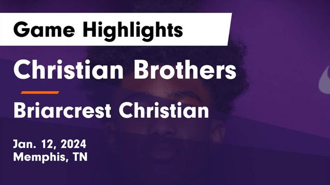 Watch this highlight video of the Christian Brothers (Memphis, TN) basketball team in its game Christian Brothers  vs Briarcrest Christian  Game Highlights - Jan. 12, 2024 on Jan 12, 2024