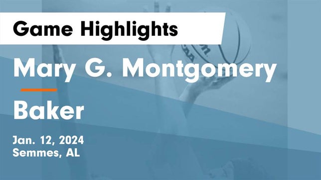 Watch this highlight video of the Mary G. Montgomery (Semmes, AL) girls basketball team in its game Mary G. Montgomery  vs Baker  Game Highlights - Jan. 12, 2024 on Jan 12, 2024