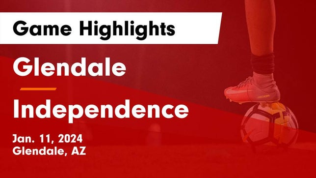 Watch this highlight video of the Glendale (AZ) soccer team in its game Glendale  vs Independence  Game Highlights - Jan. 11, 2024 on Jan 11, 2024