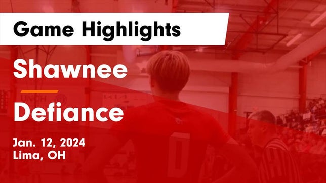 Watch this highlight video of the Shawnee (Lima, OH) basketball team in its game Shawnee  vs Defiance  Game Highlights - Jan. 12, 2024 on Jan 12, 2024