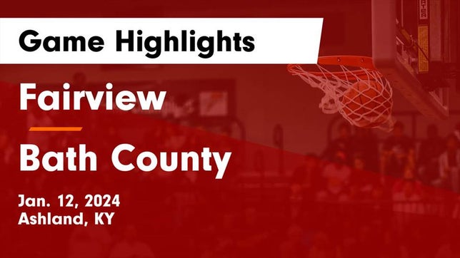Watch this highlight video of the Fairview (Ashland, KY) basketball team in its game Fairview  vs Bath County  Game Highlights - Jan. 12, 2024 on Jan 12, 2024