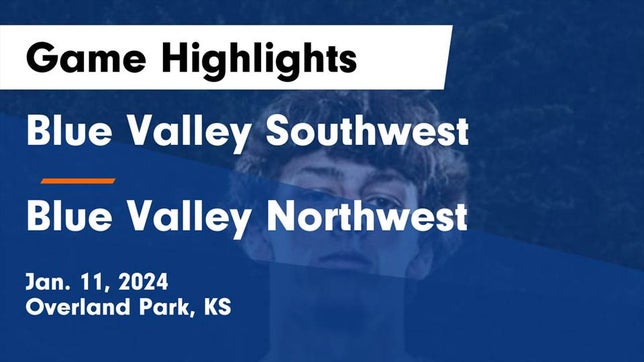 Watch this highlight video of the Blue Valley Southwest (Overland Park, KS) basketball team in its game Blue Valley Southwest  vs Blue Valley Northwest  Game Highlights - Jan. 11, 2024 on Jan 11, 2024