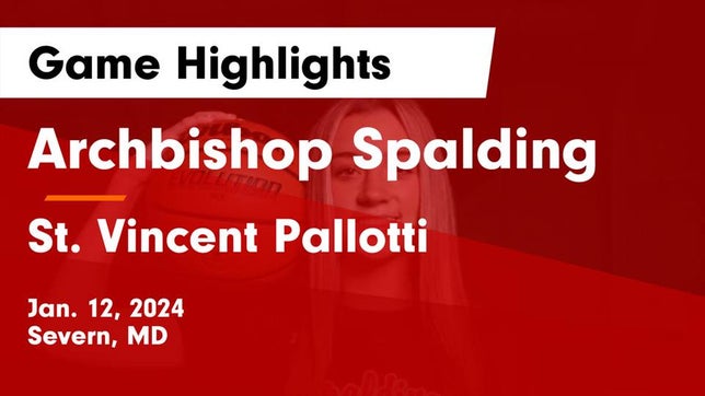 Watch this highlight video of the Archbishop Spalding (Severn, MD) girls basketball team in its game Archbishop Spalding  vs St. Vincent Pallotti  Game Highlights - Jan. 12, 2024 on Jan 12, 2024