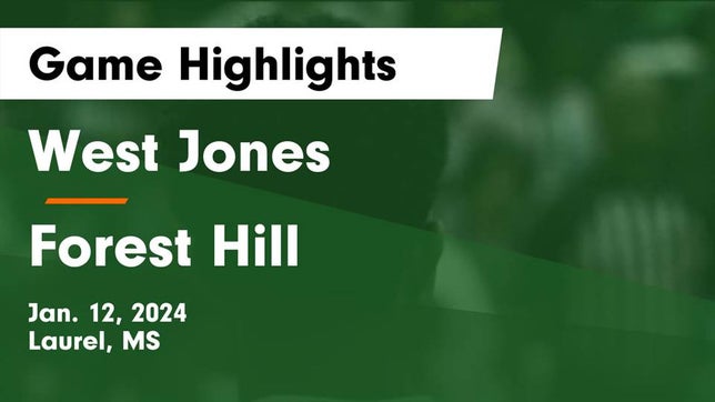 Watch this highlight video of the West Jones (Laurel, MS) basketball team in its game West Jones  vs Forest Hill  Game Highlights - Jan. 12, 2024 on Jan 12, 2024