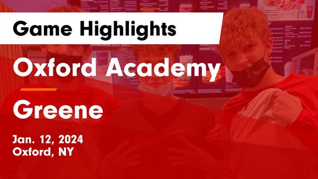 Watch this highlight video of the Oxford Academy (Oxford, NY) basketball team in its game Oxford Academy  vs Greene  Game Highlights - Jan. 12, 2024 on Jan 12, 2024