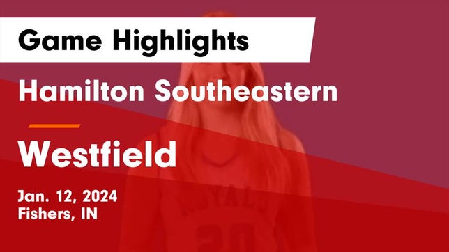 Watch this highlight video of the Hamilton Southeastern (Fishers, IN) girls basketball team in its game Hamilton Southeastern  vs Westfield  Game Highlights - Jan. 12, 2024 on Jan 12, 2024