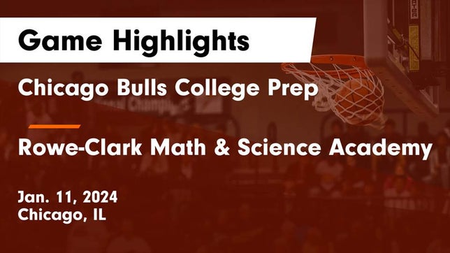 Watch this highlight video of the Bulls College Prep (Chicago, IL) basketball team in its game Chicago Bulls College Prep vs Rowe-Clark Math & Science Academy  Game Highlights - Jan. 11, 2024 on Jan 11, 2024