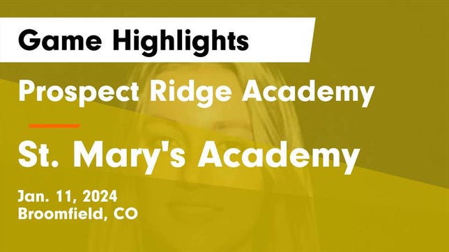 Watch this highlight video of the Prospect Ridge Academy (Broomfield, CO) girls basketball team in its game Prospect Ridge Academy vs St. Mary's Academy Game Highlights - Jan. 11, 2024 on Jan 11, 2024