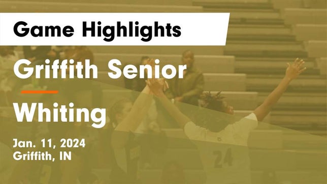 Watch this highlight video of the Griffith (IN) girls basketball team in its game Griffith Senior  vs Whiting  Game Highlights - Jan. 11, 2024 on Jan 11, 2024