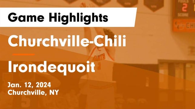Watch this highlight video of the Churchville-Chili (Churchville, NY) basketball team in its game Churchville-Chili  vs  Irondequoit  Game Highlights - Jan. 12, 2024 on Jan 12, 2024