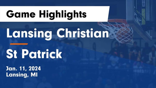 Watch this highlight video of the Lansing Christian (Lansing, MI) girls basketball team in its game Lansing Christian  vs St Patrick  Game Highlights - Jan. 11, 2024 on Jan 11, 2024