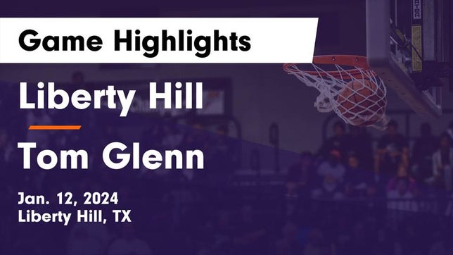 Watch this highlight video of the Liberty Hill (TX) basketball team in its game Liberty Hill  vs Tom Glenn  Game Highlights - Jan. 12, 2024 on Jan 12, 2024