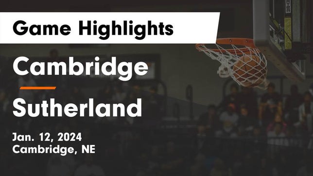 Watch this highlight video of the Cambridge (NE) basketball team in its game Cambridge  vs Sutherland  Game Highlights - Jan. 12, 2024 on Jan 12, 2024