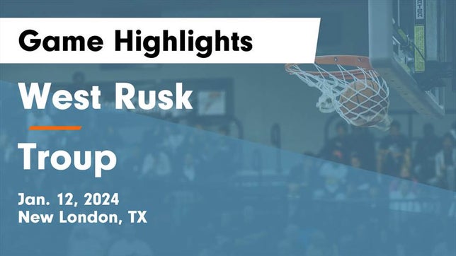 Watch this highlight video of the West Rusk (New London, TX) girls basketball team in its game West Rusk  vs Troup  Game Highlights - Jan. 12, 2024 on Jan 12, 2024