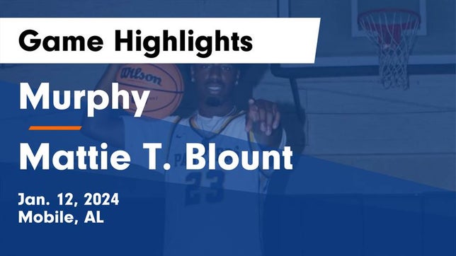 Watch this highlight video of the Murphy (Mobile, AL) basketball team in its game Murphy  vs Mattie T. Blount  Game Highlights - Jan. 12, 2024 on Jan 12, 2024
