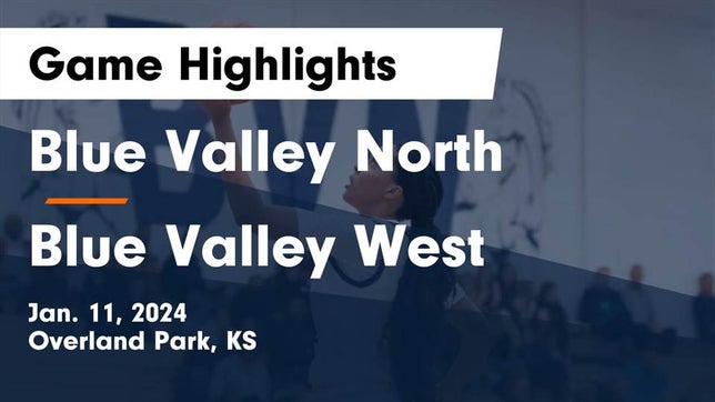 Watch this highlight video of the Blue Valley North (Overland Park, KS) girls basketball team in its game Blue Valley North  vs Blue Valley West  Game Highlights - Jan. 11, 2024 on Jan 11, 2024