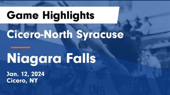 Watch this highlight video of the Cicero-North Syracuse (Cicero, NY) basketball team in its game Cicero-North Syracuse  vs Niagara Falls  Game Highlights - Jan. 12, 2024 on Jan 12, 2024